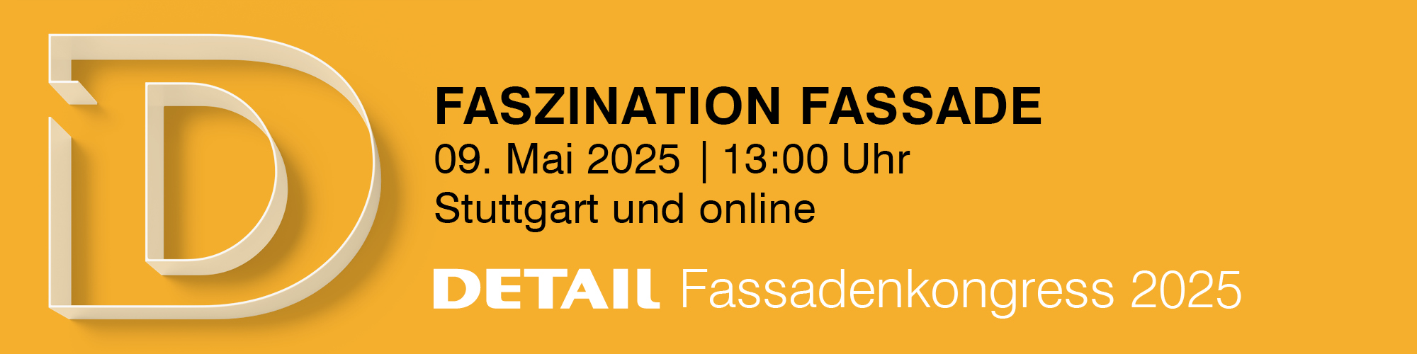 Banner mit gelbem Hintergrund und den Informationen für den DETAIL Fassadenkongress 2025: 9. Mai 2025, 13 Uhr in Stuttgart
